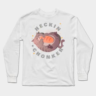 HECKIN CHONKER Long Sleeve T-Shirt